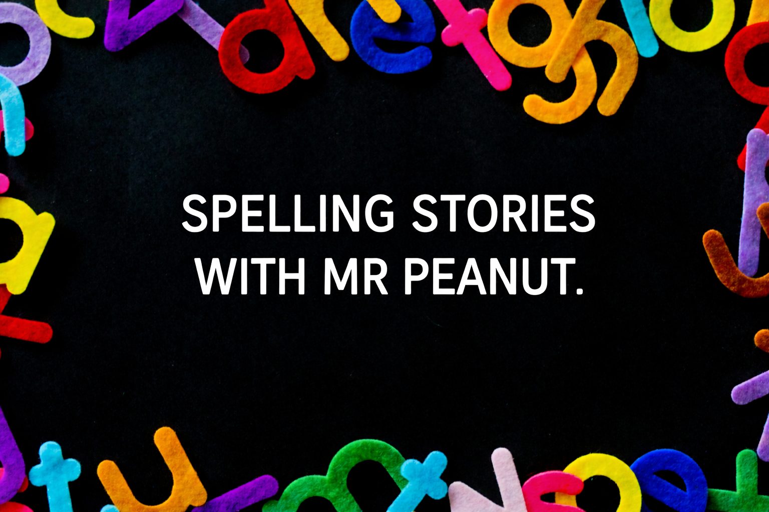 Spelling Stories with Mr Peanut
